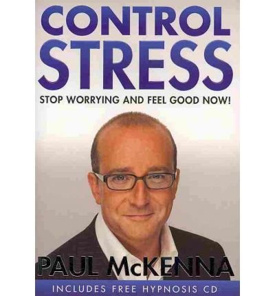 Cover for Paul McKenna · Control Stress: stop worrying and feel good now with multi-million-copy bestselling author Paul McKenna’s sure-fire system (Taschenbuch) (2009)