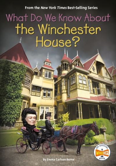 What Do We Know about the Winchester House? - Emma Carlson Berne - Książki - Penguin Young Readers Group - 9780593519295 - 15 sierpnia 2023