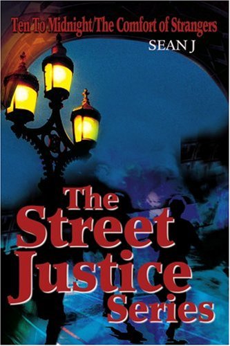 Cover for Sean J · The Street Justice Series: Ten to Midnight / the Comfort of Strangers (Paperback Book) (2004)