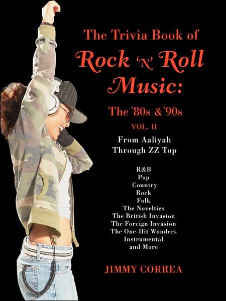 Cover for Jimmy Correa · The Trivia Book of Rock 'N' Roll Music: The '80s &amp; '90s (Paperback Book) (2007)