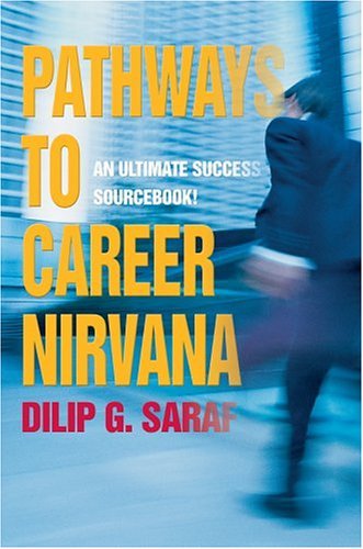Cover for Dilip Saraf · Pathways to Career Nirvana: an Ultimate Success Sourcebook! (Gebundenes Buch) (2004)