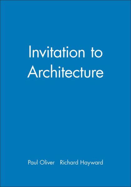 Invitation to Architecture - Paul Oliver - Books - John Wiley and Sons Ltd - 9780631161295 - October 29, 1990