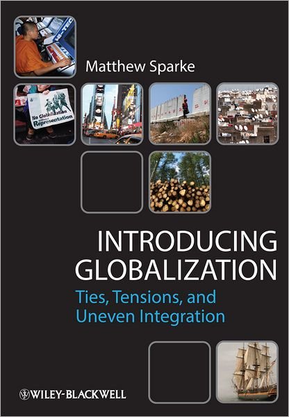 Cover for Sparke, Matthew (University of Washington, Seattle, WA) · Introducing Globalization: Ties, Tensions, and Uneven Integration (Paperback Bog) (2013)