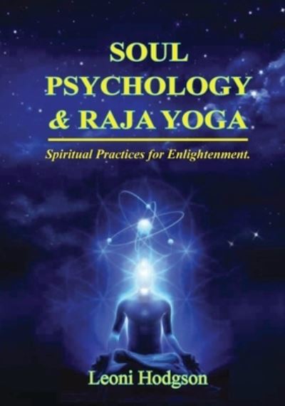 Cover for Leoni Hodgson · Soul Psychology &amp; Raja Yoga (Paperback Book) (2021)