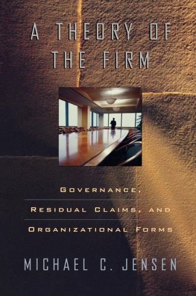 Cover for Michael C. Jensen · A Theory of the Firm: Governance, Residual Claims, and Organizational Forms (Paperback Bog) (2003)