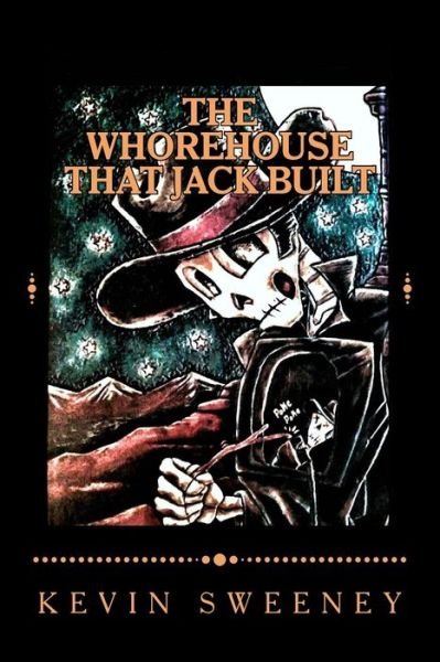 Cover for Kevin Sweeney · The Whorehouse That Jack Built (Paperback Book) (2015)