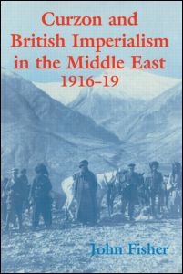 Cover for John Fisher · Curzon and British Imperialism in the Middle East, 1916-1919 (Taschenbuch) (1999)