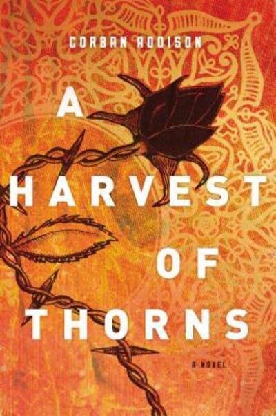 Cover for Corban Addison · Harvest of Thorns (Book) (2017)