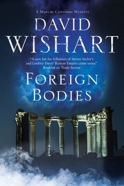 Cover for David Wishart · Foreign Bodies: A Mystery Set in Ancient Rome - A Marcus Corvinus Mystery (Hardcover Book) [Large type / large print edition] (2017)