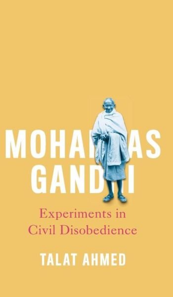 Cover for Talat Ahmed · Mohandas Gandhi: India's Non-violent Revolutionary? - Revolutionary Lives (Hardcover Book) (2019)