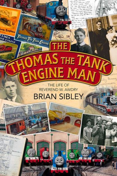 Cover for Brian Sibley · The Thomas the Tank Engine Man: The life of Reverend W Awdry (Taschenbuch) [New edition] (2016)