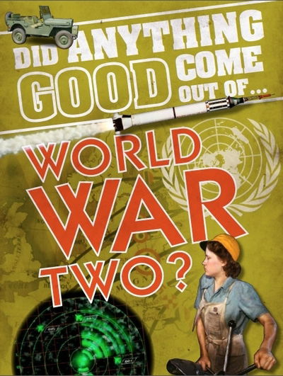 Cover for Emma Marriott · Did Anything Good Come Out of... WWII? - Did Anything Good Come Out Of (Paperback Book) (2017)