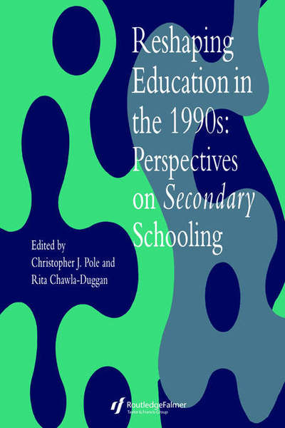 Cover for C Pole · Reshaping Education In The 1990s: Perspectives On Secondary Schooling (Paperback Book) (1996)