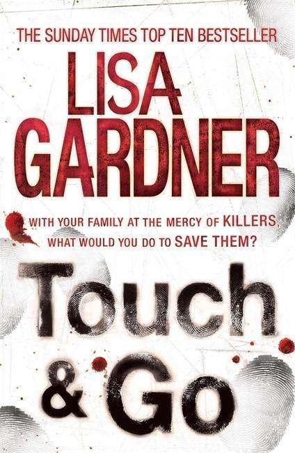 Cover for Lisa Gardner · Touch &amp; Go (Pocketbok) (2013)