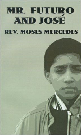 Cover for Moses Mercedes · Mr. Futuro and Jose (Pocketbok) (2001)