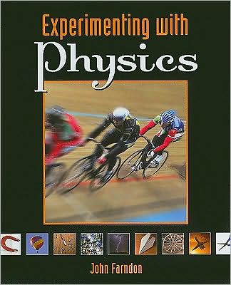 Cover for John Farndon · Experimenting with Physics (Hardcover Book) (2009)