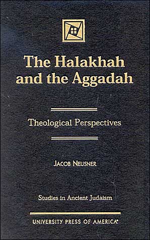 Cover for Jacob Neusner · The Halakhah and the Aggadah - Studies in Judaism (Hardcover Book) (2001)