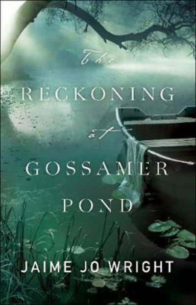 Cover for Jaime Jo Wright · The Reckoning at Gossamer Pond (Taschenbuch) (2018)
