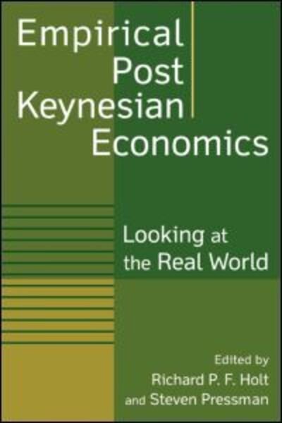 Richard P F Holt · Empirical Post Keynesian Economics: Looking at the Real World (Paperback Bog) [New edition] (2006)