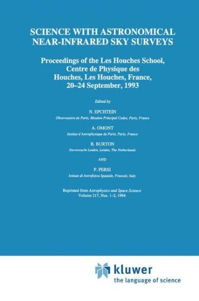 Cover for N Epchtein · Science with Astronomical Near-infrared Sky Surveys: Proceedings of the Les Houches School, September 20-24, 1993, Centre De Physique Des Houches, France (Gebundenes Buch) [Reprinted from Astrophysics and Space Science 217: edition] (1994)