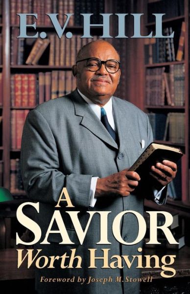 Cover for E. V. Hill · A Savior Worth Having (Paperback Book) (2002)