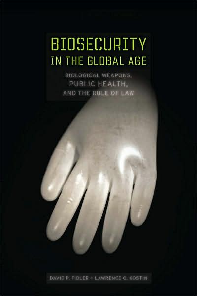 Cover for David P. Fidler · Biosecurity in the Global Age: Biological Weapons, Public Health, and the Rule of Law (Hardcover Book) (2007)