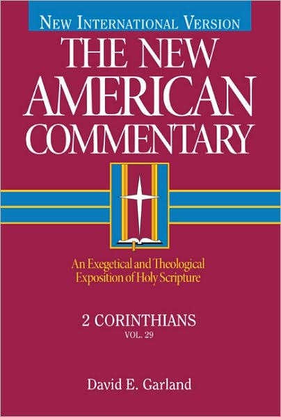 Cover for David E. Garland · 2 Corinthians: An Exegetical and Theological Exposition of Holy Scripture (Hardcover Book) (1999)