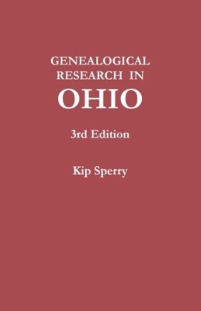 Cover for Kip Sperry · Genealogical Research in Ohio. Third Edition (Bok) (2023)
