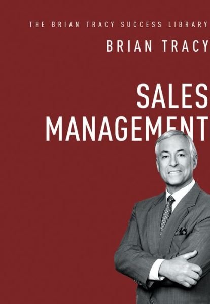 Cover for Brian Tracy · Sales Management: The Brian Tracy Success Library (Hardcover Book) [Special edition] (2015)