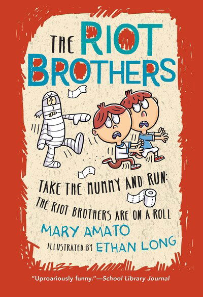 Cover for Mary Amato · Take the Mummy and Run: The Riot Brothers Are on a Roll - The Riot Brothers (Paperback Book) (2020)