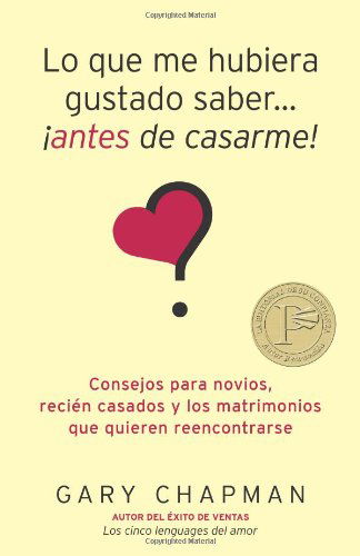 Lo Que Me Hubiera Gustado Saber Antes De Casarme - Gary Chapman - Bøker - Editorial Portavoz - 9780825412295 - 25. april 2011