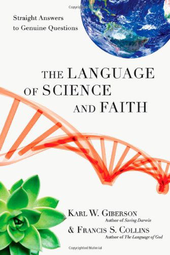 Cover for Francis S. Collins · The Language of Science and Faith: Straight Answers to Genuine Questions (Hardcover Book) (2011)