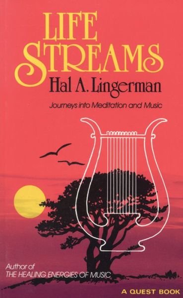Cover for Hal A. Lingerman · Life Streams: Journeys into Meditation and Music (Quest Book) (Pocketbok) [1st edition] (1988)