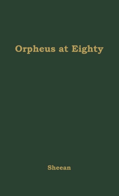 Cover for Vincent Sheean · Orpheus at Eighty (Hardcover Book) (1975)