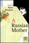 Cover for Alain Bosquet · Russian Mother: A Novel (Hardcover bog) (1996)