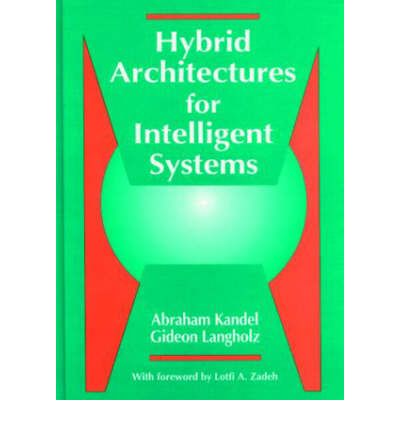 Cover for Kandel, Abraham (University of South Florida, Tampa, Florida, US) · Hybrid Architectures for Intelligent Systems (Innbunden bok) (1992)