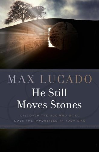 Cover for Max Lucado · He Still Moves Stones (Paperback Book) [Reprint edition] (2011)