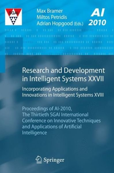 Cover for Max Bramer · Research and Development in Intelligent Systems XXVII: Incorporating Applications and Innovations in Intelligent Systems XVIII Proceedings of AI-2010, The Thirtieth SGAI International Conference on Innovative Techniques and Applications of Artificial Inte (Paperback Book) [2011 edition] (2010)