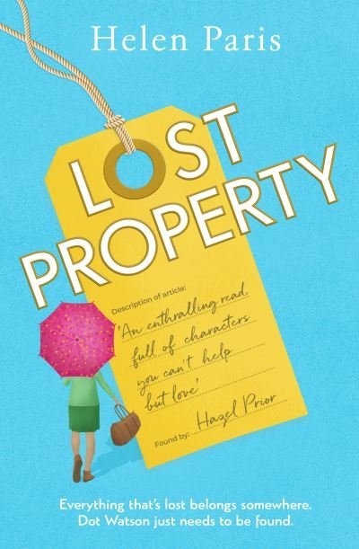 Cover for Helen Paris · Lost Property: An uplifting, joyful book about hope, kindness and finding where you belong (Hardcover Book) (2021)