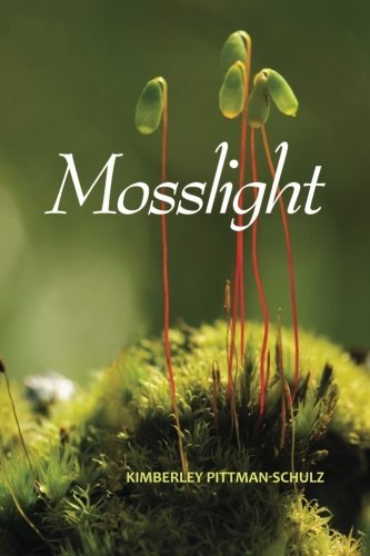 Cover for Kimberley Pittman-schulz · Mosslight (Paperback Book) (2011)