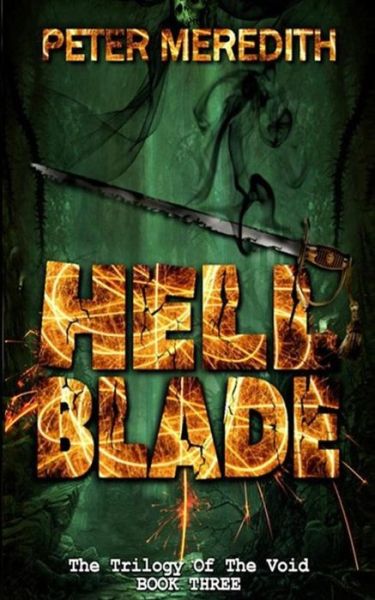 Cover for Peter Meredith · Hell Blade: the Trilogy of the Void Book 3 (Volume 3) (Paperback Book) (2012)