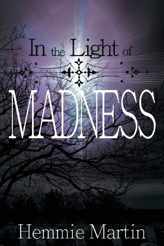 Cover for Hemmie Martin · In the Light of Madness (Pocketbok) (2013)