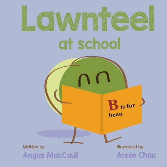 Lawnteel at School - Angus Maccaull - Books - Outside the Lines Press - 9780995869295 - December 11, 2019