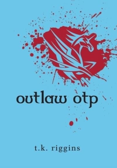 Cover for T K Riggins · Outlaw OTP (Hardcover Book) (2020)