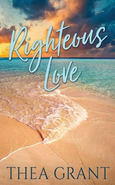 Cover for Thea Grant · Righteous Love (Paperback Book) (2019)