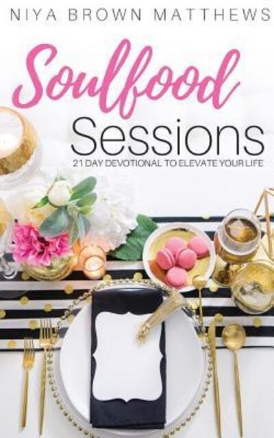 Cover for Niya Brown Matthews · Soulfood Sessions (Paperback Book) (2018)