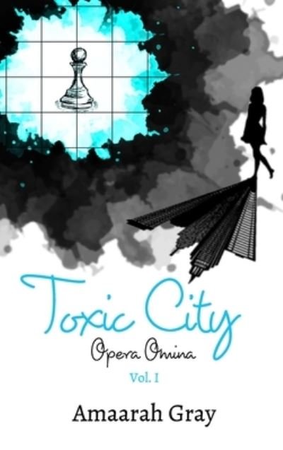 Cover for Amaarah Gray · Toxic City (Hardcover bog) (2021)