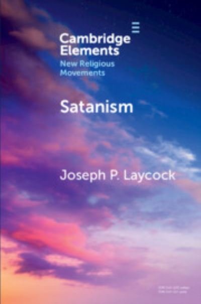 Cover for Laycock, Joseph P. (Texas State University, San Marcos) · Satanism - Elements in New Religious Movements (Taschenbuch) (2024)