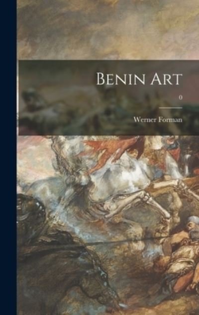 Cover for Werner Forman · Benin Art; 0 (Hardcover Book) (2021)