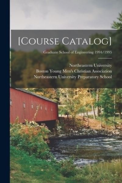 [Course Catalog]; Graduate School of Engineering 1994/1995 - Mass ) Northeastern University (Boston - Books - Legare Street Press - 9781014853295 - September 9, 2021